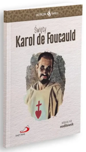 Święty Karola de Foucauld - modlitewnik. Skuteczni Święci. Karol de Foucauld