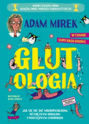 Glutologia  . Wydanie superkolorowe. Wyd. 2025. Adam Mirek