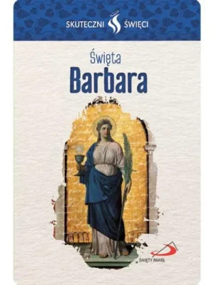 Karta Skuteczni Święci - Święta Barbara. św. Barbara