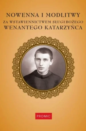 Nowenna i modlitwy za wstawiennictwem Wenantego Katarzyńca . Wenanty Katarzyniec