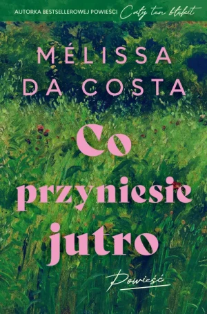 Co przyniesie jutro. Melissa Costa