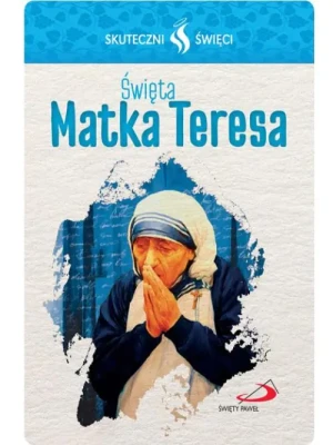 Karta Skuteczni Święci - Święta Matka Teresa.  św. Matka Teresa