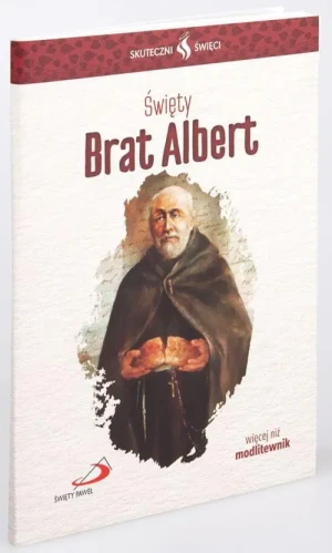 Święty Brat Albert - modlitewnik. Skuteczni Święci. św. Brat Albert