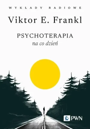Psychoterapia na co dzień. Wykłady radiowe. Viktor E. Frankl