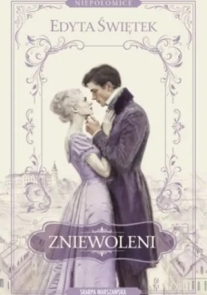 Zniewoleni. Niepołomice tom 1. Edyta Świętek