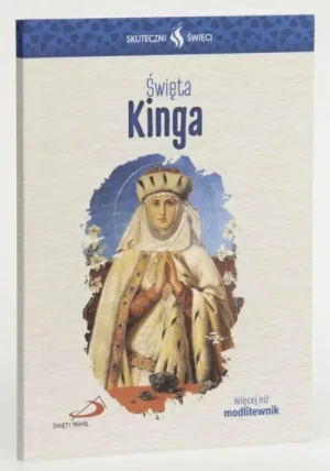 Święta Kinga - modlitewnik. Skuteczni Święci. św. Kinga