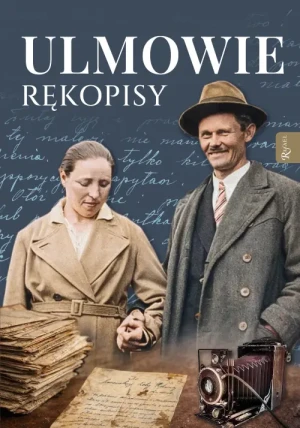 Ulmowie. Rękopisy. Wybrane zapiski męczeńskiej rodziny. ks. Paweł Tołpa
