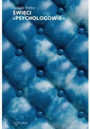 Święci „psychologowie” . Isabelle Pretre