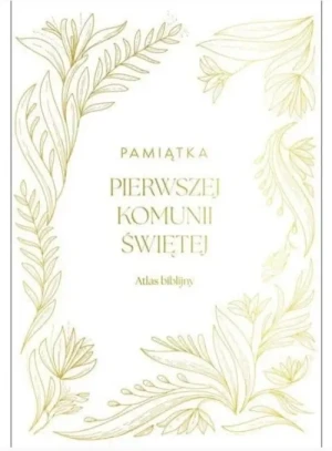 Atlas biblijny. Pamiątka I Komuni Świętej . praca zbiorowa