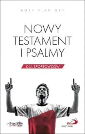 Nowy Testament i Psalmy dla sportowców . praca zbiorowa