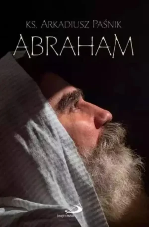 Abraham . ks. Arkadiusz Paśnik
