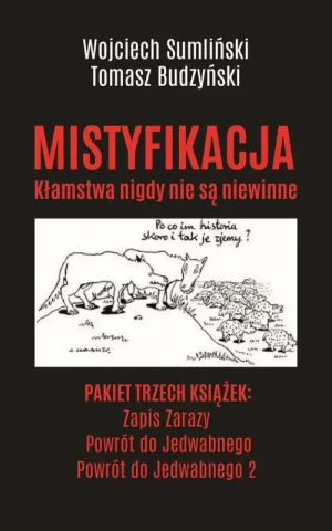Pakiet  Mistyfikacja. Zapis zarazy/Powrót do Jedwabnego. Powrót do Jedwabnego 2. Wojciech Sumliński