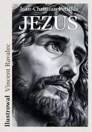 Jezus. Opowieść o życiu Mistrza z Nazarethu. Jean-Christian Petitfils