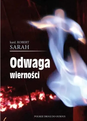 Odwaga wierności . Kard. Robert Sarah