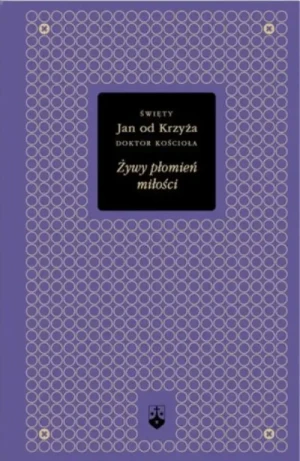 Żywy płomień miłości. (Złota Seria t. 4). św. Jan od Krzyża