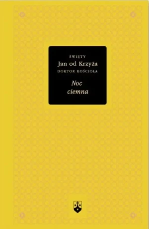 Noc Ciemna . (Złota Seria t. 3). św. Jan od Krzyża