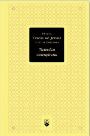 Twierdza wewnętrzna. (Złota Seria t. 7). św. Teresa od Jezusa