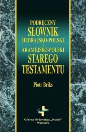 Podręczny słownik hebrajsko-polski i aramejsko-polski. Piotr Briks