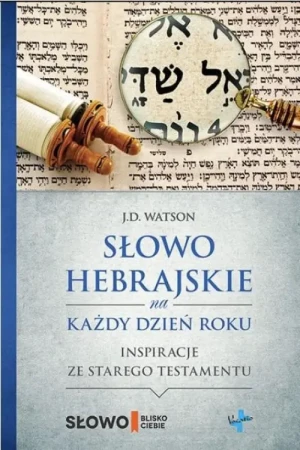 Słowo hebrajskie na każdy dzień roku . J.D. Watson