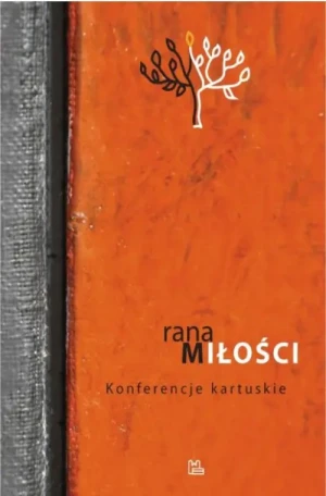 Rana miłości . Konferencje kartuskie. Mnich kartuski