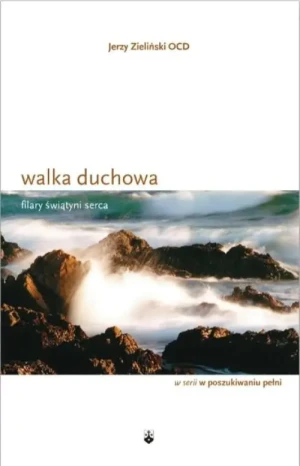 Walka duchowa . Jerzy Zieliński OCD