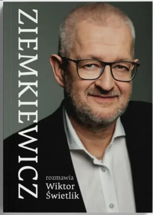Ziemkiewicz. rozmawia Wiktor Świetlik. Rafał A. Ziemkiewicz