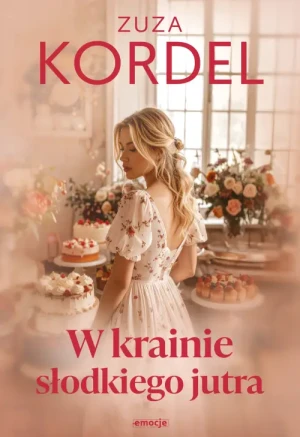 W krainie słodkiego jutra. Zuza Kordel