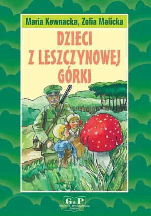 Dzieci z Leszczynowej Górki. Maria Kownacka