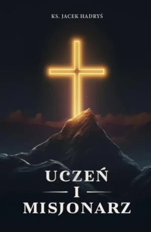 Uczeń i misjonarz. Podstawy formacji  w pytaniach i odpowiedziach. ks. Jacek Hadryś