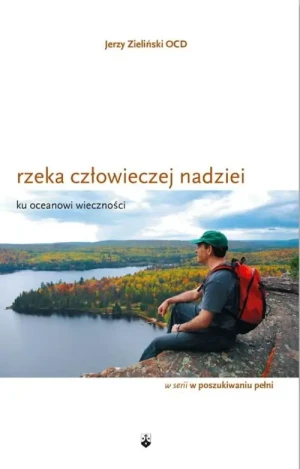 Rzeka człowieczej nadziei. Jerzy Zieliński OCD