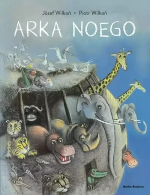 Arka Noego. Piotr Wilkoń