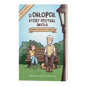O chłopcu, który spotkał anioła . Karolina  Garlej - Zgorzelska