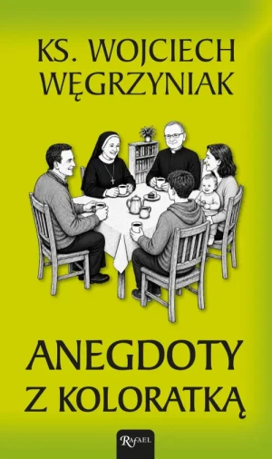 Anegdoty z koloratką. ks. Wojciech Węgrzyniak
