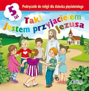 Religia Tak! Jestem przyjacielem Jezusa podręcznik dla dzieci 5-letnich.