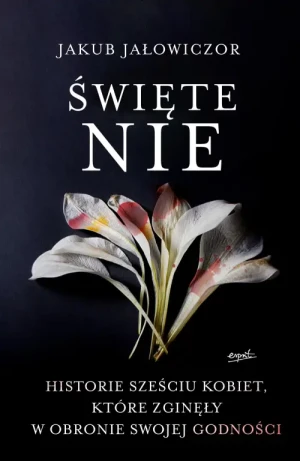 Święte Nie. Jakub Jałowiczor