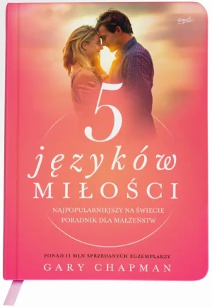 5 języków miłości. Tajemnica miłości na całe życie. Gary Chapman