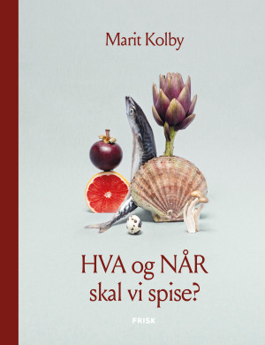Marit Kolby Hva Og Når Skal Vi Spise?