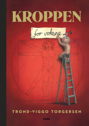 Trond-Viggo Torgersen Kroppen For Voksne