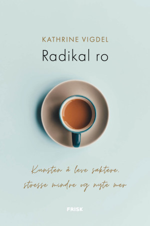 Kathrine Vigdel Radikal Ro