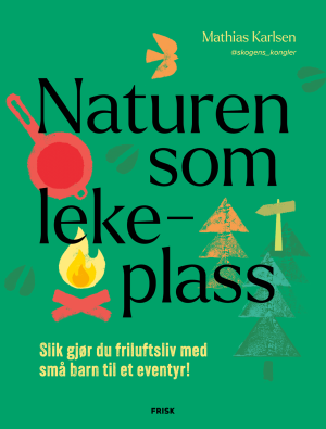 Mathias Karlsen Naturen Som Lekeplass
