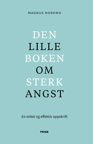Magnus Nordmo Den Lille Boken Som Kurerer Sterk Angst