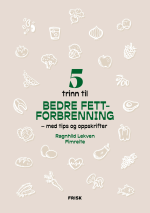 Ragnhild Lekven Fimreite 5 Trinn Til Bedre Fettforbrenning