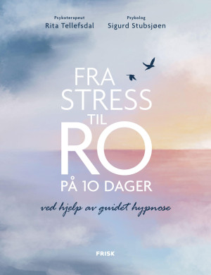 Rita Tellefsdal og Sigurd Stubsjøen Fra Stress Til Ro På 10 Dager