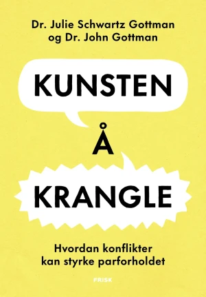 Dr. Julie Schwartz Gottman og Dr. John Gottman Kunsten Å Krangle