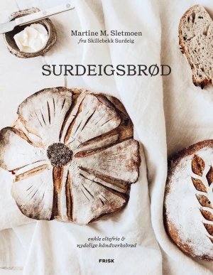 Martine M. Sletmoen Surdeigsbrød