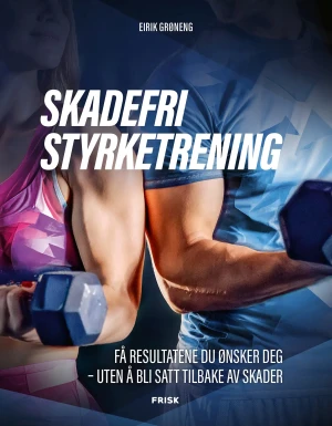Eirik Grøneng Skadefri Styrketrening
