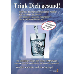 Lebenselexier Wasser: Trink Dich gesund!