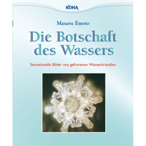 Die Botschaft des Wassers - Masaru Emoto