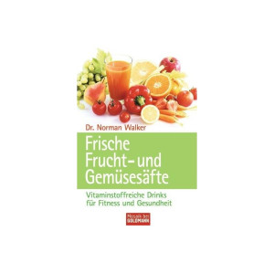 Frische Frucht- und Gemüsesäfte Buch
