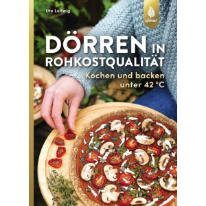 Dörren in Rohkostqualität